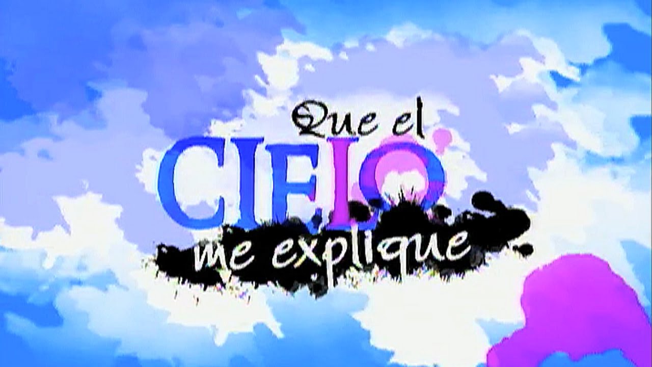 telenovela que el cielo me explique