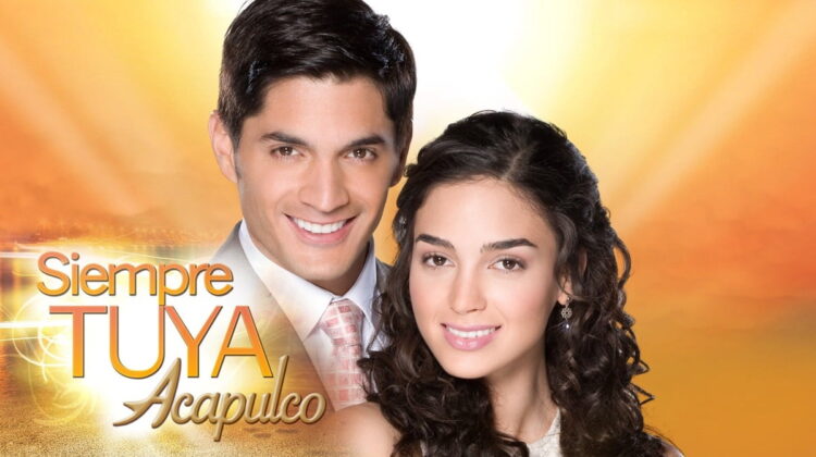 telenovela siempre tuya acapulco